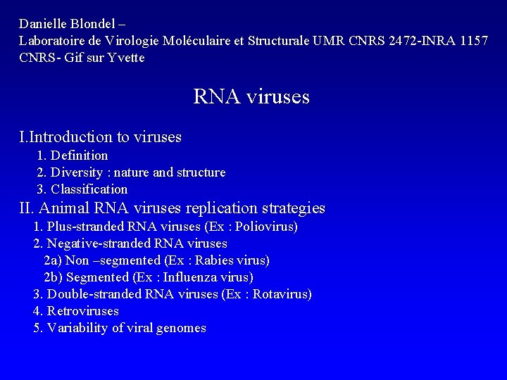 Danielle Blondel – Laboratoire de Virologie Moléculaire et Structurale UMR CNRS 2472 -INRA 1157