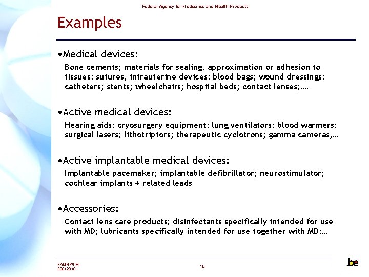 Federal Agency for Medecines and Health Products Examples • Medical devices: Bone cements; materials