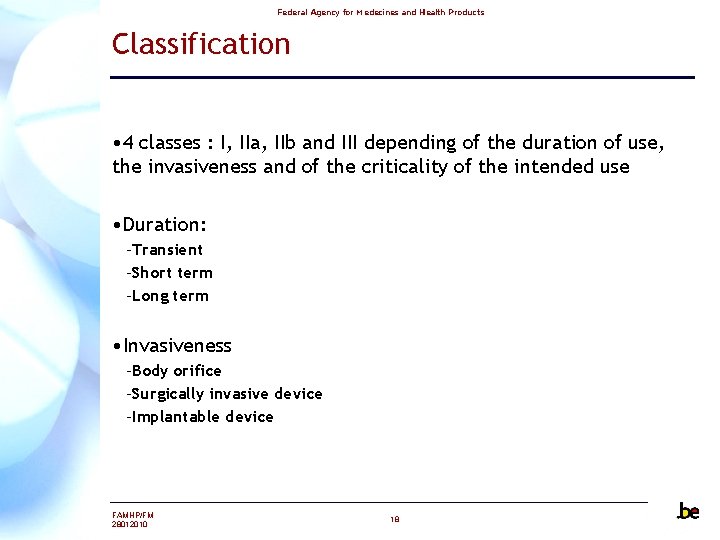 Federal Agency for Medecines and Health Products Classification • 4 classes : I, IIa,