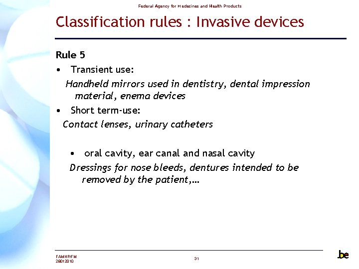 Federal Agency for Medecines and Health Products Classification rules : Invasive devices Rule 5