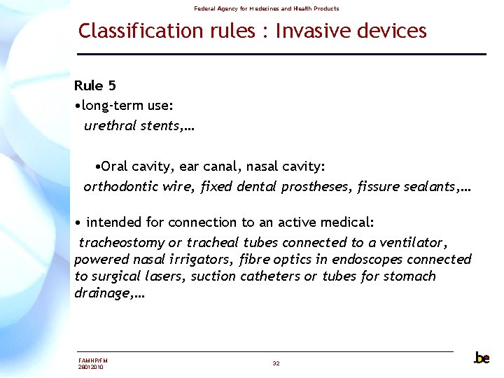 Federal Agency for Medecines and Health Products Classification rules : Invasive devices Rule 5