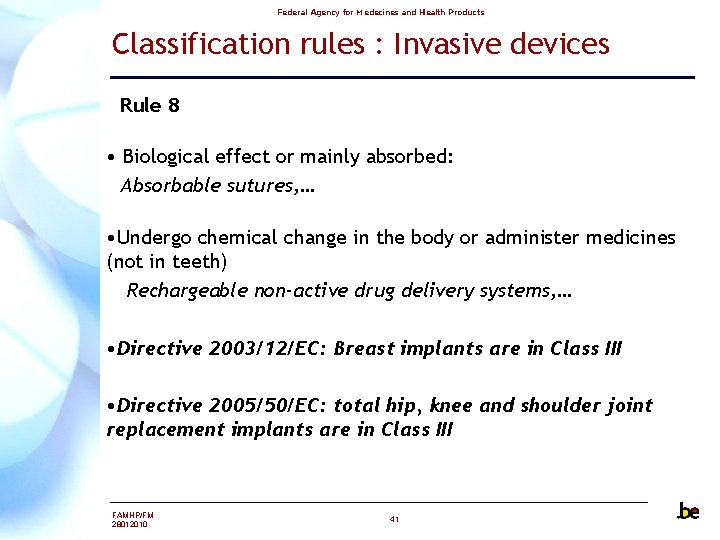 Federal Agency for Medecines and Health Products Classification rules : Invasive devices Rule 8