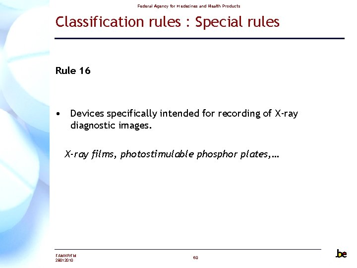 Federal Agency for Medecines and Health Products Classification rules : Special rules Rule 16