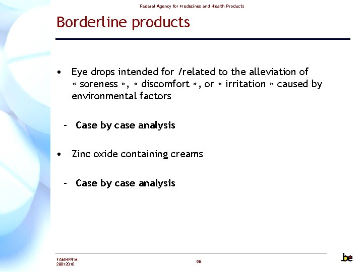 Federal Agency for Medecines and Health Products Borderline products • Eye drops intended for