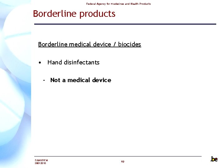 Federal Agency for Medecines and Health Products Borderline products Borderline medical device / biocides