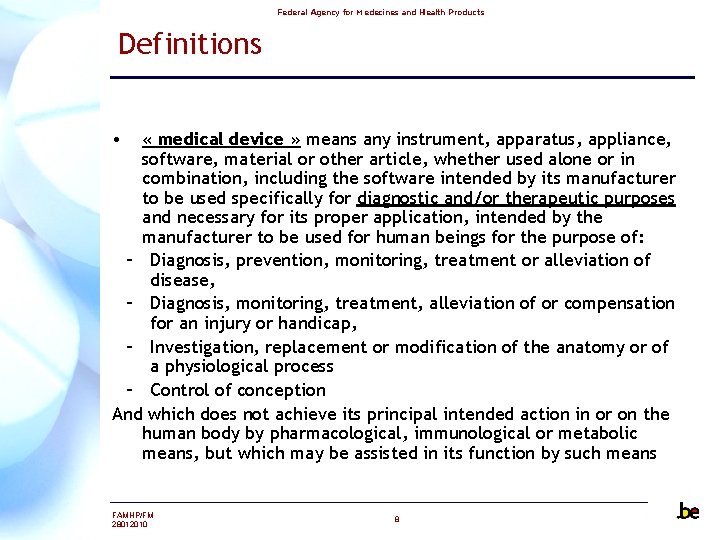 Federal Agency for Medecines and Health Products Definitions • « medical device » means