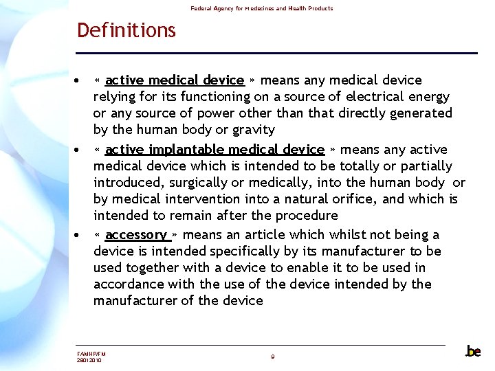 Federal Agency for Medecines and Health Products Definitions • « active medical device »