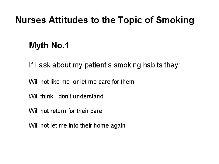 Nurses Attitudes to the Topic of Smoking Myth No. 1 If I ask about