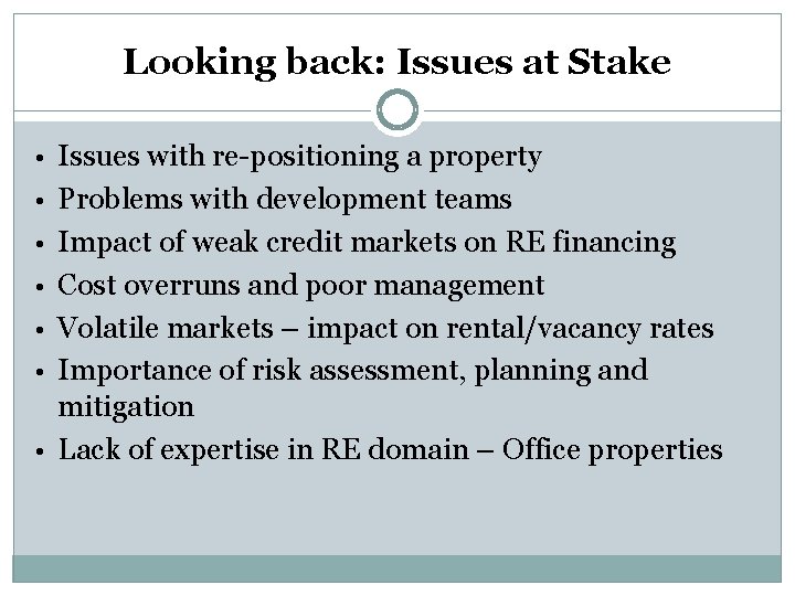 Looking back: Issues at Stake • Issues with re-positioning a property • Problems with