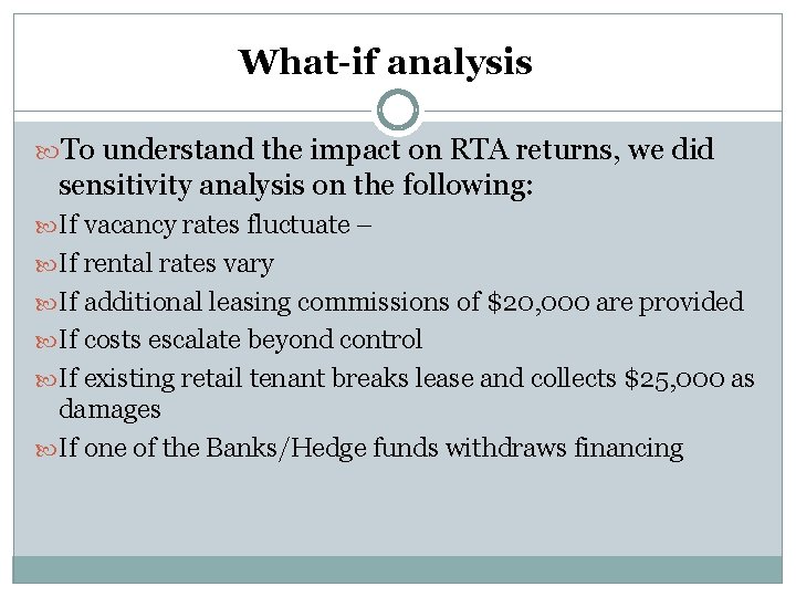 What-if analysis To understand the impact on RTA returns, we did sensitivity analysis on