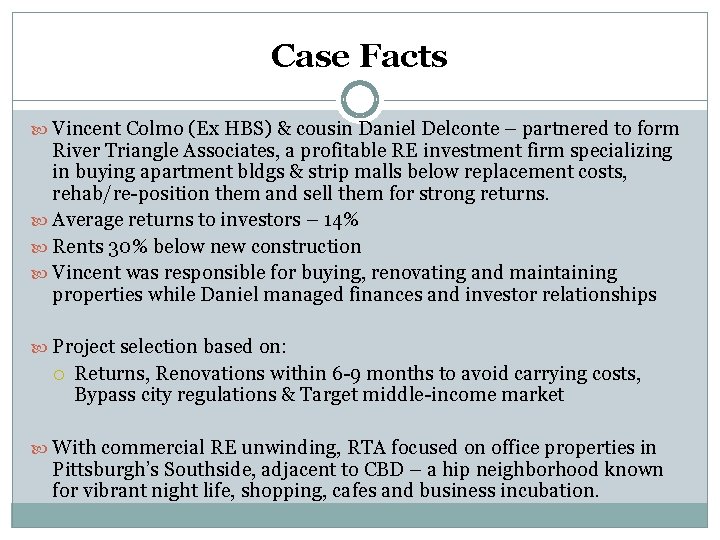 Case Facts Vincent Colmo (Ex HBS) & cousin Daniel Delconte – partnered to form Case Facts Vincent Colmo (Ex HBS) & cousin Daniel Delconte – partnered to form