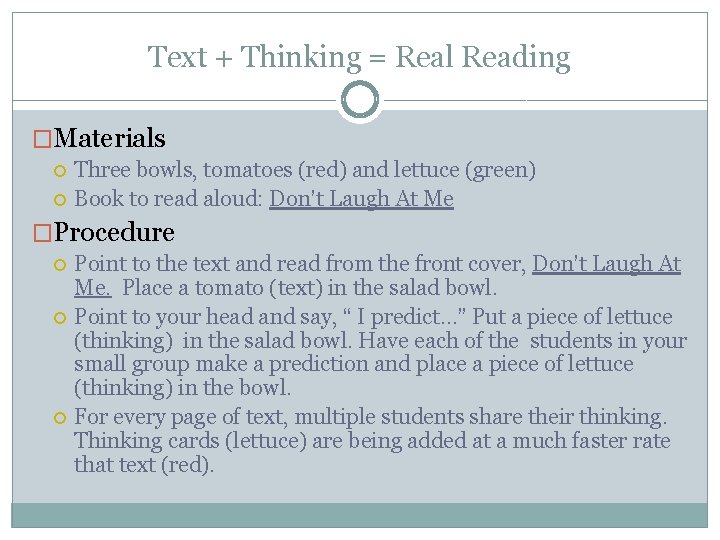Text + Thinking = Real Reading �Materials Three bowls, tomatoes (red) and lettuce (green)