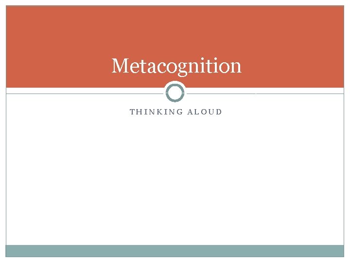 Metacognition THINKING ALOUD 