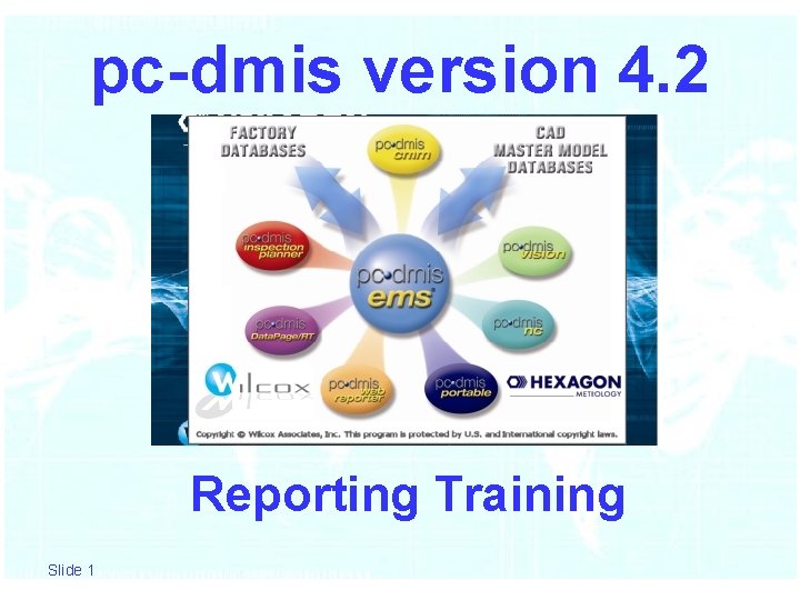 pc-dmis version 4. 2 Reporting Training Slide 1 