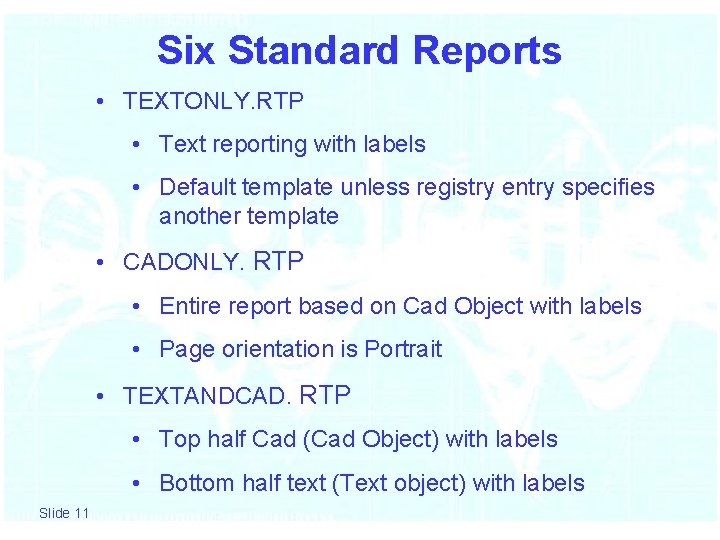 Six Standard Reports • TEXTONLY. RTP • Text reporting with labels • Default template