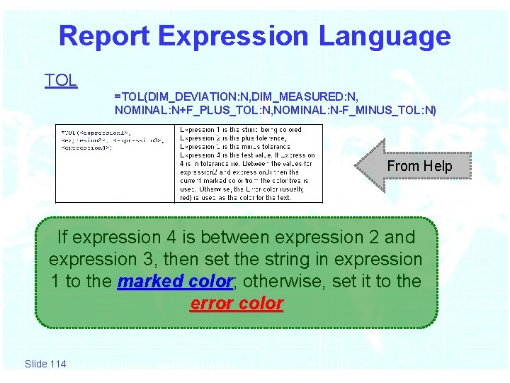 Report Expression Language TOL =TOL(DIM_DEVIATION: N, DIM_MEASURED: N, NOMINAL: N+F_PLUS_TOL: N, NOMINAL: N-F_MINUS_TOL: N)