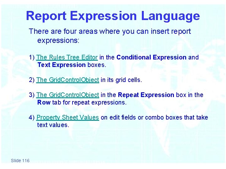 Report Expression Language There are four areas where you can insert report expressions: 1)