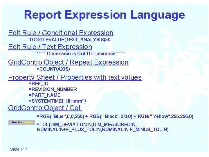 Report Expression Language Edit Rule / Conditional Expression TOGGLEVALUE(TEXT_ANALYSIS)>0 Edit Rule / Text Expression