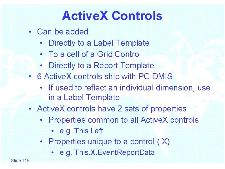 Active. X Controls • Can be added: • Directly to a Label Template •