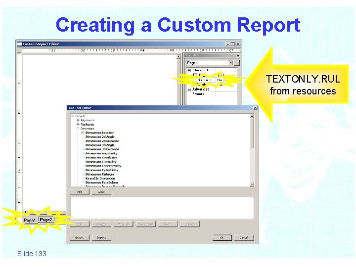 Creating a Custom Report Each Page has its TEXTONLY. RUL own Rule Tree from