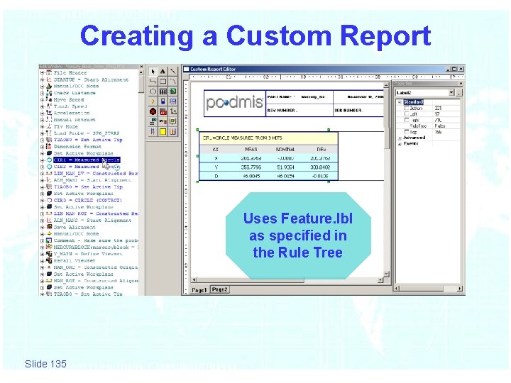 Creating a Custom Report Uses Feature. lbl as specified in the Rule Tree Slide