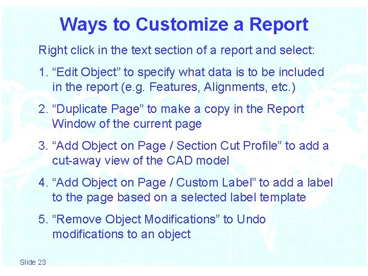 Ways to Customize a Report Right click in the text section of a report