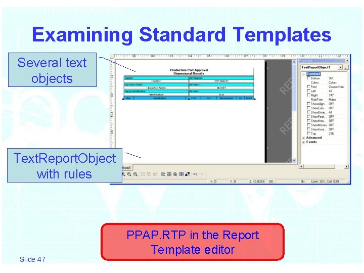 Examining Standard Templates Several text objects Text. Report. Object with rules Slide 47 PPAP.