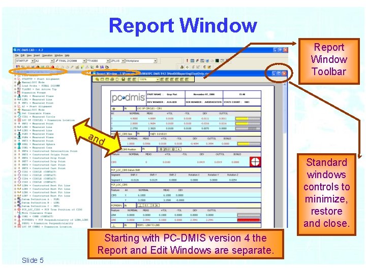 Report Window Toolbar and Standard windows controls to minimize, restore and close. Starting with