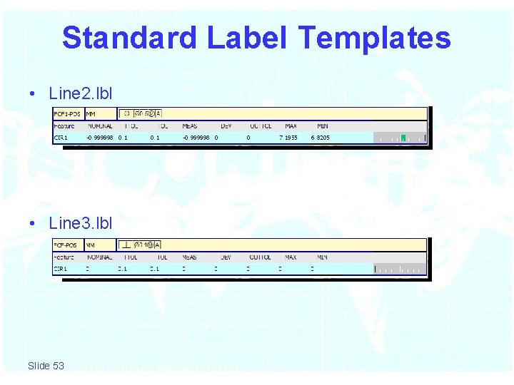 Standard Label Templates • Line 2. lbl • Line 3. lbl Slide 53 