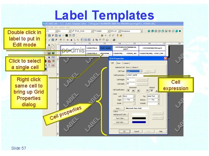 Label Templates Double click in label to put in Edit mode Click to select