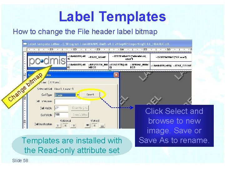 Label Templates How to change the File header label bitmap itm b Ch ap