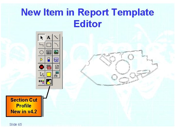 New Item in Report Template Editor Section Cut Profile New in v 4. 2