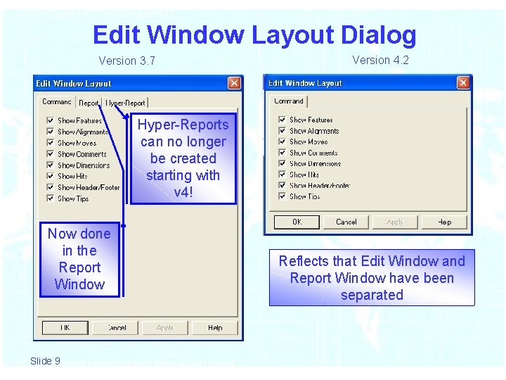 Edit Window Layout Dialog Version 3. 7 Version 4. 2 Hyper-Reports can no longer