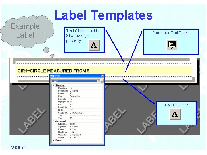 Example Label Templates Text Object 1 with Shadow. Style property Command. Text. Object Text