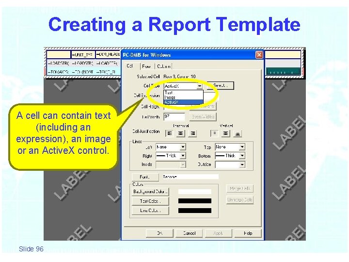 Creating a Report Template A cell can contain text (including an expression), an image