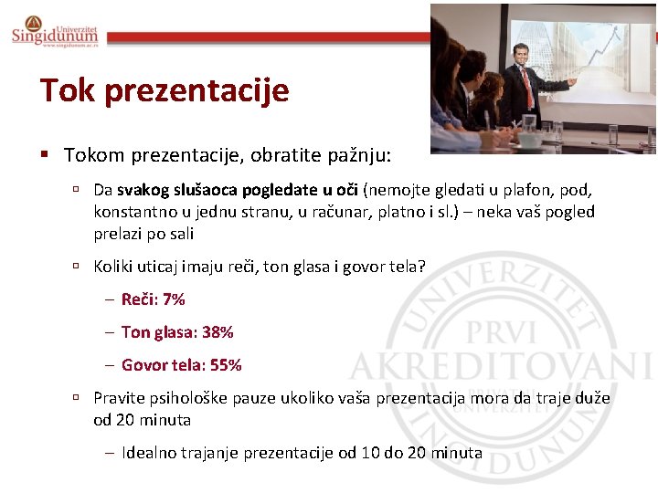 Poslovna informatika Prof. dr Angelina Njeguš Tok prezentacije § Tokom prezentacije, obratite pažnju: ú