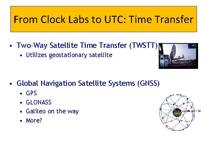 From Clock Labs to UTC: Time Transfer • Two-Way Satellite Time Transfer (TWSTT) •