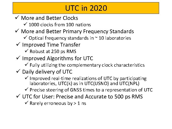 UTC in 2020 ü More and Better Clocks ü 1000 clocks from 100 nations