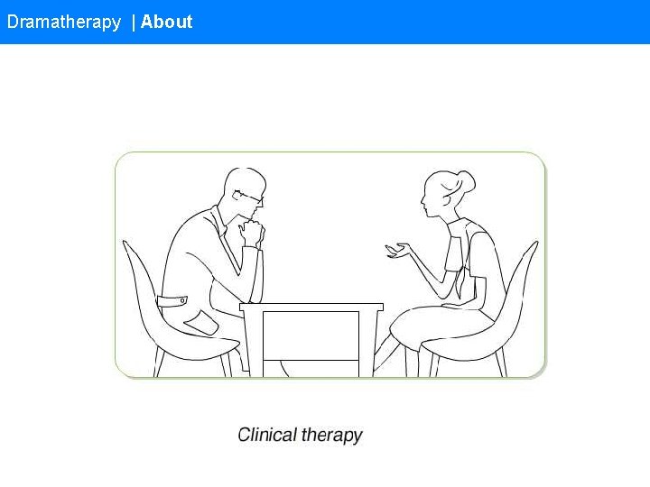 Dramatherapy | About 