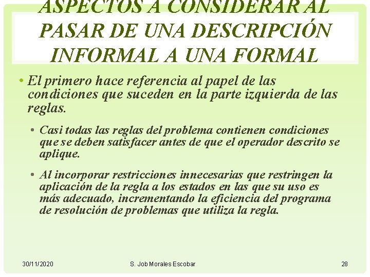 ASPECTOS A CONSIDERAR AL PASAR DE UNA DESCRIPCIÓN INFORMAL A UNA FORMAL • El