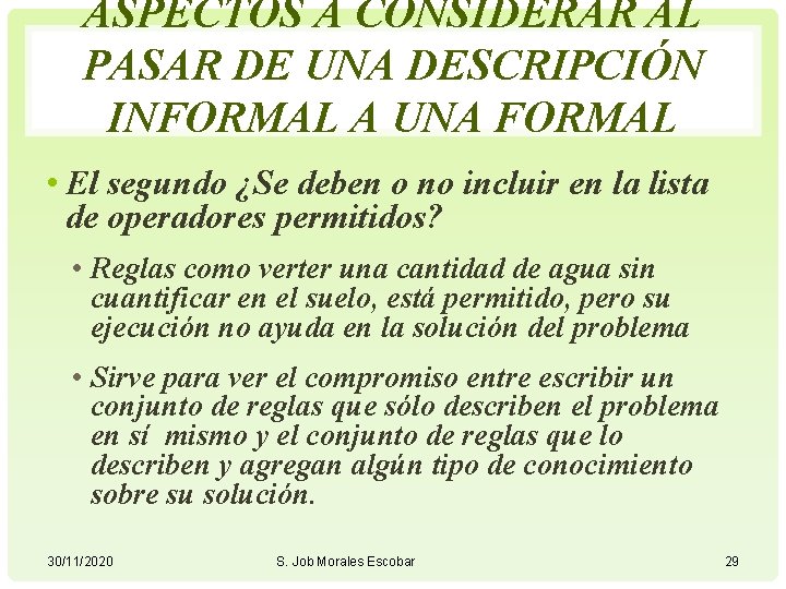 ASPECTOS A CONSIDERAR AL PASAR DE UNA DESCRIPCIÓN INFORMAL A UNA FORMAL • El