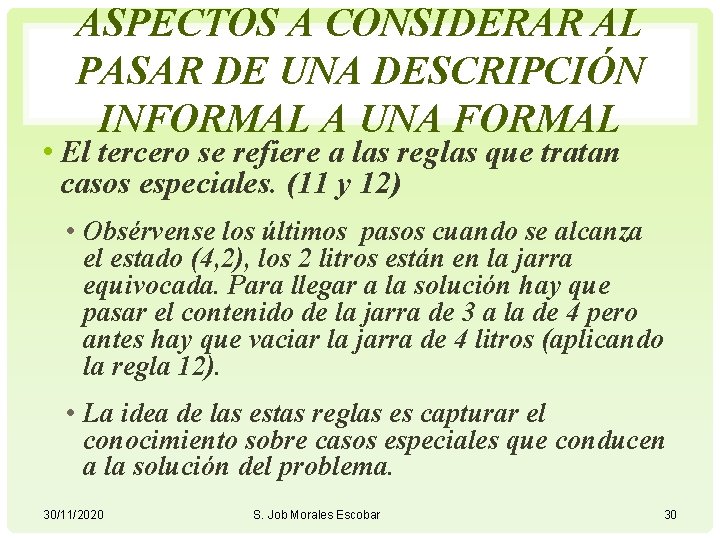 ASPECTOS A CONSIDERAR AL PASAR DE UNA DESCRIPCIÓN INFORMAL A UNA FORMAL • El