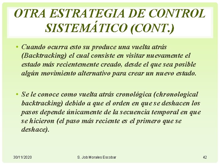 OTRA ESTRATEGIA DE CONTROL SISTEMÁTICO (CONT. ) • Cuando ocurra esto su produce una