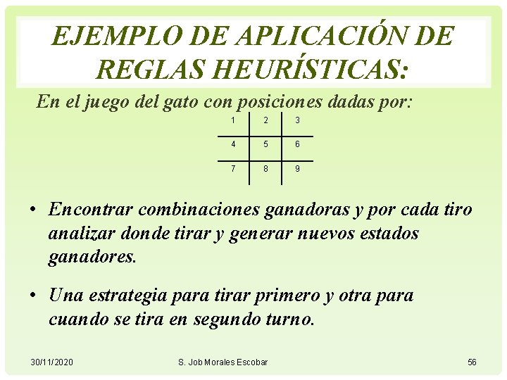 EJEMPLO DE APLICACIÓN DE REGLAS HEURÍSTICAS: En el juego del gato con posiciones dadas