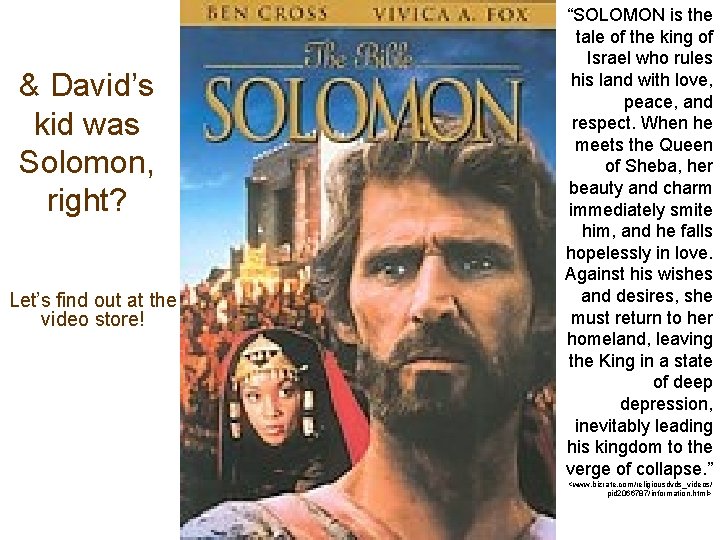 & David’s kid was Solomon, right? Let’s find out at the video store! “SOLOMON