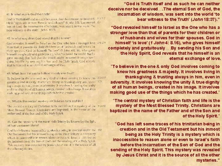 “God is Truth itself and as such he can neither deceive nor be deceived….