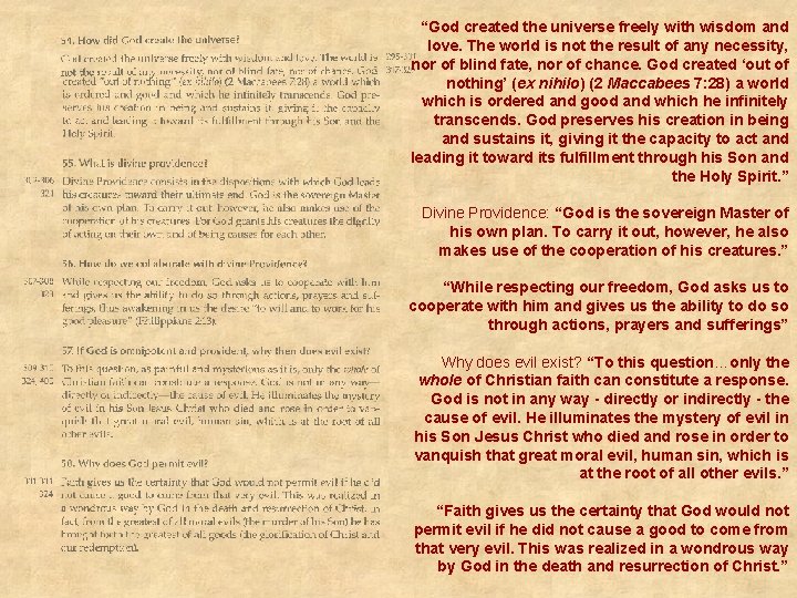 “God created the universe freely with wisdom and love. The world is not the