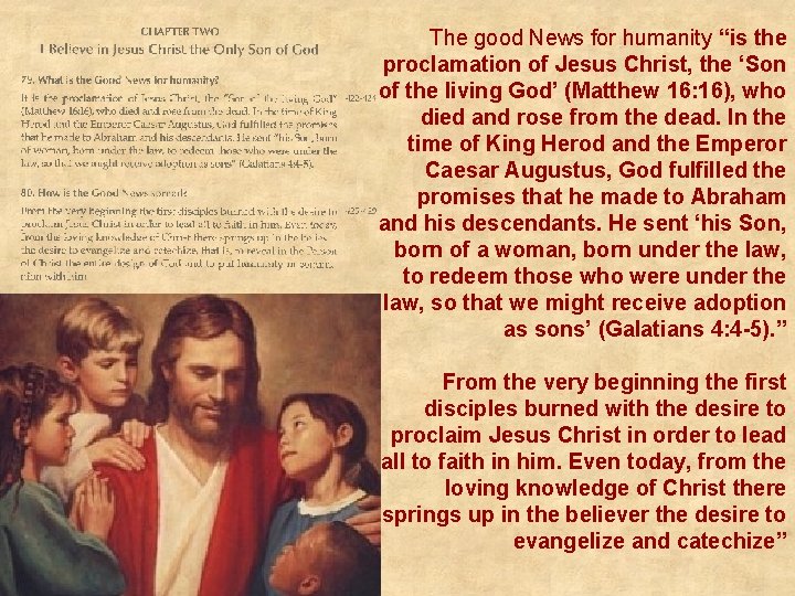 The good News for humanity “is the proclamation of Jesus Christ, the ‘Son of
