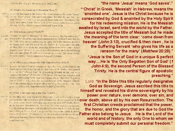 “the name ‘Jesus’ means ‘God saves’. ” “‘Christ’ in Greek, ‘Messiah’ in Hebrew, means