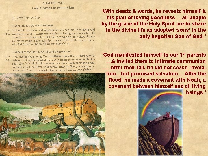 “With deeds & words, he reveals himself & his plan of loving goodness…. all